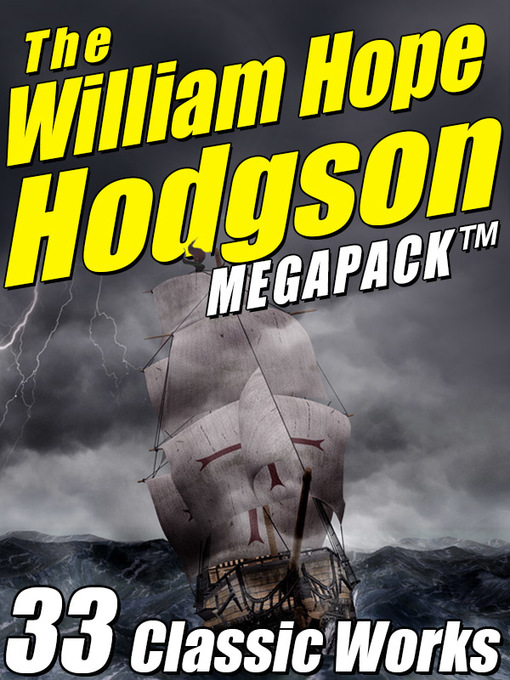 Title details for The William Hope Hodgson Megapack by William Hope Hodgson - Available